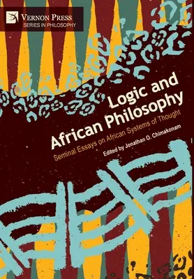 Logica e filosofia africana: Saggi seminali sui sistemi di pensiero africani - Logic and African Philosophy: Seminal Essays on African Systems of Thought