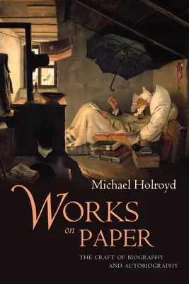 Opere su carta: Il mestiere della biografia e dell'autobiografia - Works on Paper: The Craft of Biography and Autobiography