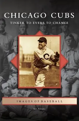 Chicago Cubs: Da Tinker a Evers a Chance - Chicago Cubs: Tinker to Evers to Chance