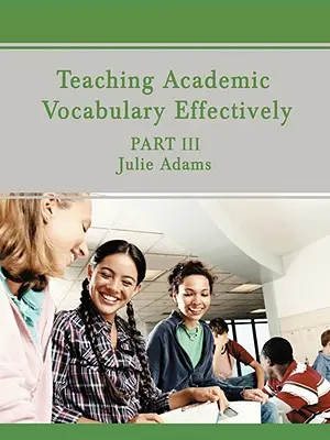 Insegnare efficacemente il vocabolario accademico: Parte III - Teaching Academic Vocabulary Effectively: Part III