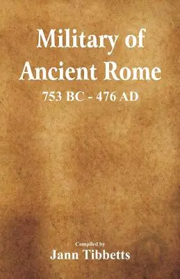 L'esercito dell'antica Roma: 753 a.C. - 476 d.C. - Military of Ancient Rome: 753 BC - 476 Ad