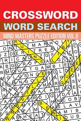 Cruciverba per anziani: Edizione puzzle per maestri della mente Vol. 6 - Crossword Word Search: Mind Masters Puzzle Edition Vol. 6
