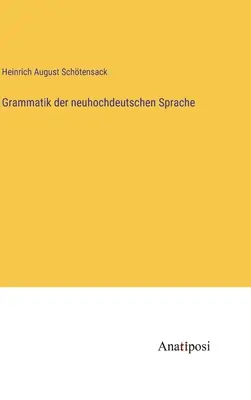 Grammatica della nuova lingua alto-tedesca - Grammatik der neuhochdeutschen Sprache