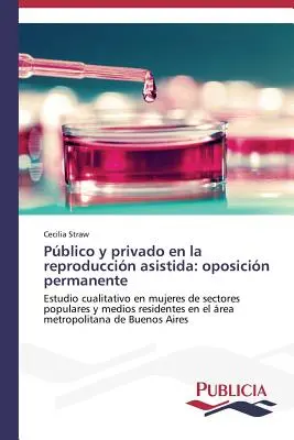 Pblico e privato nella riproduzione assistita: oposicina permanente - Pblico y privado en la reproduccin asistida: oposicin permanente