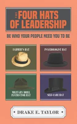 I quattro cappelli della leadership: Sii chi i tuoi collaboratori hanno bisogno che tu sia - The Four Hats of Leadership: Be Who Your People Need You To Be