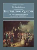 Il Chisciotte spirituale - O, la scorribanda estiva del signor Geoffry Wildgoose - Spiritual Quixote - Or, the Summer's Ramble of Mr Geoffry Wildgoose