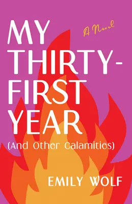 Il mio trentunesimo anno (e altre calamità) - My Thirty-First Year (and Other Calamities)