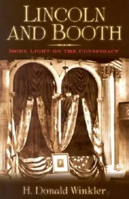 Lincoln e Booth: Più luce sulla cospirazione - Lincoln and Booth: More Light on the Conspiracy