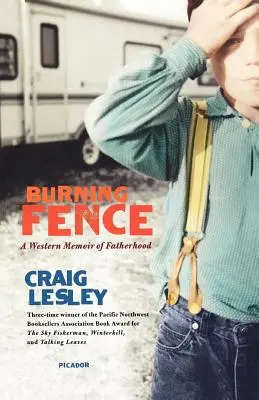Recinto infuocato: Memorie occidentali di paternità - Burning Fence: A Western Memoir of Fatherhood