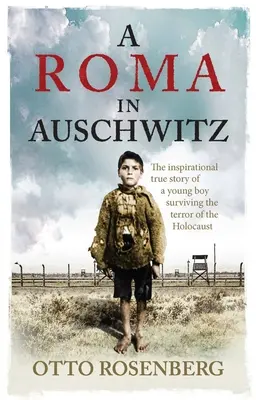 Uno zingaro ad Auschwitz: Come sono sopravvissuto agli orrori dell'Olocausto dimenticato - A Gypsy in Auschwitz: How I Survived the Horrors of the 'Forgotten Holocaust'