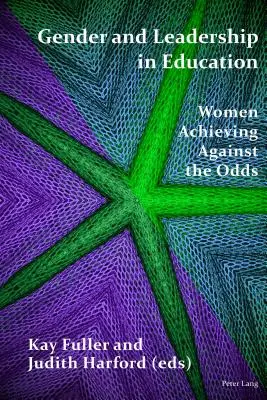 Genere e leadership nell'educazione; Donne che si realizzano contro le difficoltà - Gender and Leadership in Education; Women Achieving Against the Odds