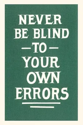 Rivista d'epoca Non essere mai cieco di fronte ai tuoi errori - Vintage Journal Never Be Blind to Your Own Errors