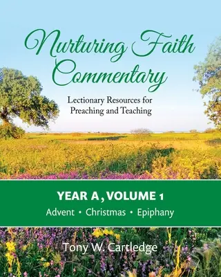 Commentario per nutrire la fede, Anno A, Volume 1: Risorse del Lezionario per la predicazione e l'insegnamento: Avvento, Natale, Epifania - Nurturing Faith Commentary, Year A, Volume 1: Lectionary Resources for Preaching and Teaching-Advent, Christmas, Epiphany