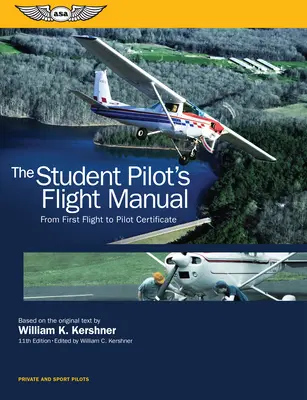 Manuale di volo dell'allievo pilota: Dal primo volo all'attestato di pilota - The Student Pilot's Flight Manual: From First Flight to Pilot Certificate