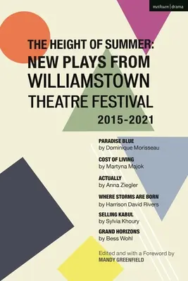Il culmine dell'estate: New Plays from Williamstown Theatre Festival 2015-2021: Paradise Blue; Cost of Living; Actually; Where Storms Are Born; Selling - The Height of Summer: New Plays from Williamstown Theatre Festival 2015-2021: Paradise Blue; Cost of Living; Actually; Where Storms Are Born; Selling
