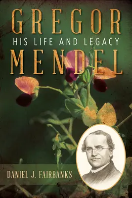 Gregor Mendel: la sua vita e la sua eredità - Gregor Mendel: His Life and Legacy