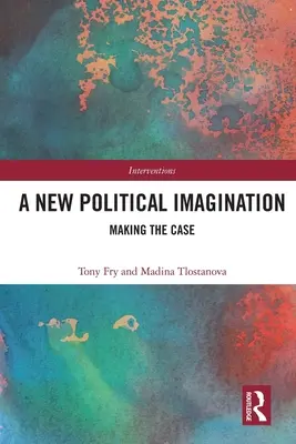 Una nuova immaginazione politica: Come fare per risolvere il problema - A New Political Imagination: Making the Case