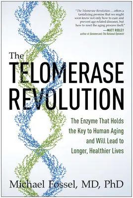 La rivoluzione della telomerasi: L'enzima che contiene la chiave dell'invecchiamento umano e che porterà a vite più lunghe e più sane - The Telomerase Revolution: The Enzyme That Holds the Key to Human Aging and Will Lead to Longer, Healthier Lives