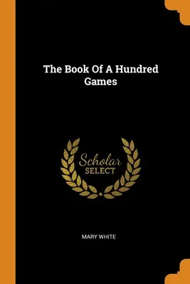 Il libro dei cento giochi - The Book Of A Hundred Games