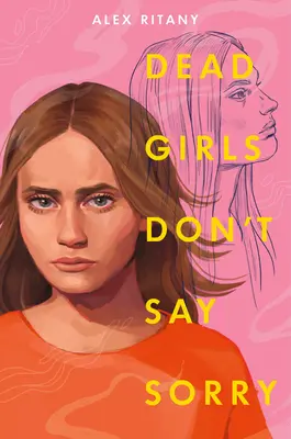 Le ragazze morte non chiedono scusa - Dead Girls Don't Say Sorry