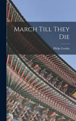 Marciare fino alla morte - March Till They Die