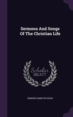 Sermoni e canti della vita cristiana - Sermons And Songs Of The Christian Life