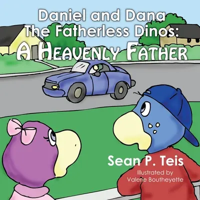 Daniel e Dana i dinosauri senza padre - Un padre celeste - Daniel and Dana the Fatherless Dinos - A Heavenly Father