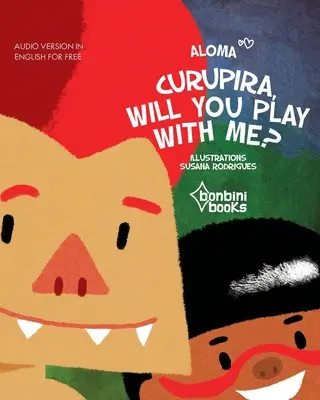 Curupira, Vuoi giocare con me? - Curupira, Will You Play with Me?