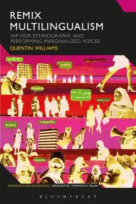 Remix Multilinguismo: Hip Hop, etnografia e rappresentazione delle voci emarginate - Remix Multilingualism: Hip Hop, Ethnography and Performing Marginalized Voices