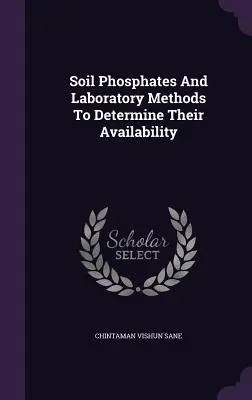 Fosfati del suolo e metodi di laboratorio per determinarne la disponibilità - Soil Phosphates And Laboratory Methods To Determine Their Availability