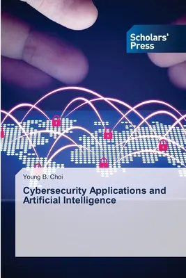 Applicazioni di sicurezza informatica e intelligenza artificiale - Cybersecurity Applications and Artificial Intelligence