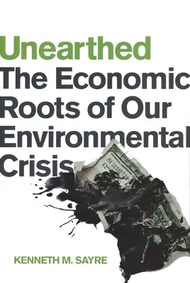 Scoperto: Le radici economiche della nostra crisi ambientale - Unearthed: The Economic Roots of Our Environmental Crisis