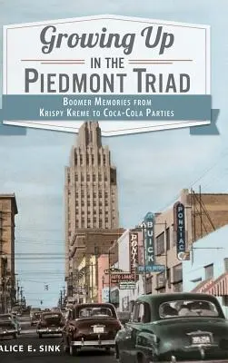 Crescere nella Triade piemontese: i ricordi dei boomer da Krispy Kreme alle feste della Coca-Cola - Growing Up in the Piedmont Triad: Boomer Memories from Krispy Kreme to Coca-Cola Parties