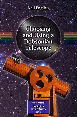 Scegliere e usare un telescopio dobsoniano - Choosing and Using a Dobsonian Telescope