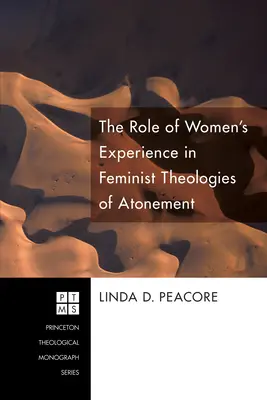 Il ruolo dell'esperienza femminile nelle teologie femministe dell'espiazione - The Role of Women's Experience in Feminist Theologies of Atonement