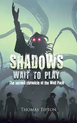 Le ombre aspettano di giocare: La seconda cronaca del Branco del Lupo - Shadows Wait to Play: The second chronicle of the Wolf Pack