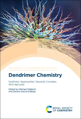 Chimica dei dendrimeri: Approcci sintetici verso architetture complesse - Dendrimer Chemistry: Synthetic Approaches Towards Complex Architectures