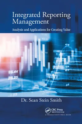 La gestione del reporting integrato: Analisi e applicazioni per la creazione di valore - Integrated Reporting Management: Analysis and Applications for Creating Value
