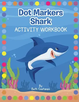 Libro di lavoro di attività sugli squali con i pennarelli - Dot Markers Shark Activity Workbook