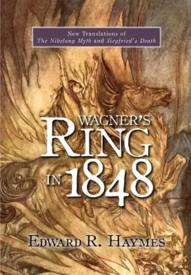 Il Ring di Wagner nel 1848: Nuove traduzioni del mito del Nibelungo e della morte di Siegfried - Wagner's Ring in 1848: New Translations of the Nibelung Myth and Siegfried's Death