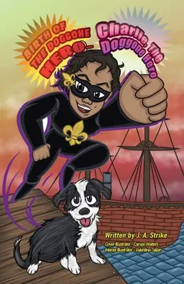 La nascita dell'eroe canino: Charlie l'eroe canino - Birth of the doggone Hero: Charlie the doggone Hero