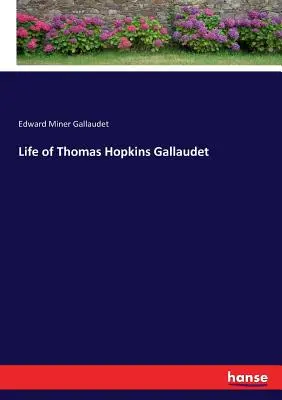Vita di Thomas Hopkins Gallaudet - Life of Thomas Hopkins Gallaudet
