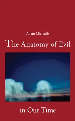 L'anatomia del male nel nostro tempo - The Anatomy of Evil in Our Time