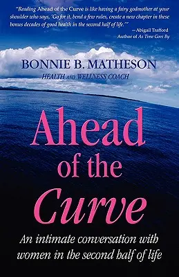 Ahead of the Curve: Una conversazione intima con le donne nella seconda metà della vita - Ahead of the Curve: An intimate conversation with women in the second half of life