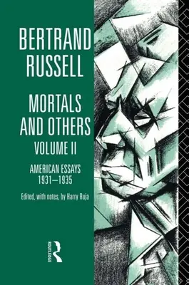 Mortali e altri, volume II: Saggi americani 1931-1935 - Mortals and Others, Volume II: American Essays 1931-1935