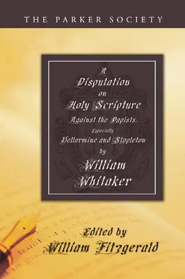 Disputa sulle Sacre Scritture: Contro i papisti, specialmente Bellarmino e Stapleton - Disputation on Holy Scripture: Against the Papists, Especially Bellarmine and Stapleton