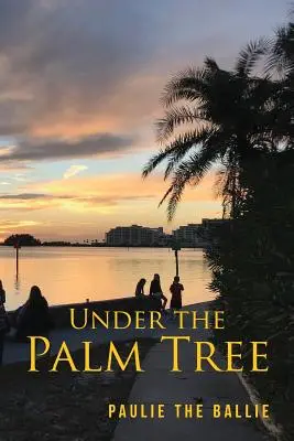 Sotto la palma: Un viaggio dall'infanzia alla pensione - Under The Palm Tree: A Journey from Childhood to Retirement