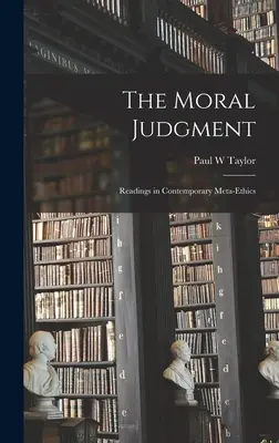Il giudizio morale; letture di meta-etica contemporanea - The Moral Judgment; Readings in Contemporary Meta-ethics