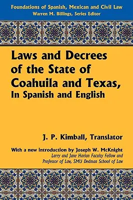Leggi e decreti dello Stato di Coahuila e del Texas, in spagnolo e inglese - Laws and Decrees of the State of Coahuila and Texas, in Spanish and English