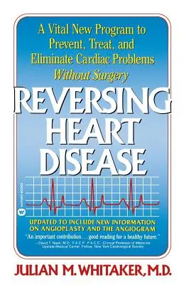 Invertire le malattie cardiache: Un nuovo programma vitale per aiutare, trattare ed eliminare i problemi cardiaci senza chirurgia - Reversing Heart Disease: A Vital New Program to Help, Treat, and Eliminate Cardiac Problems Without Surgery